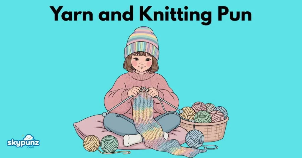 Yarn And Knitting Pun