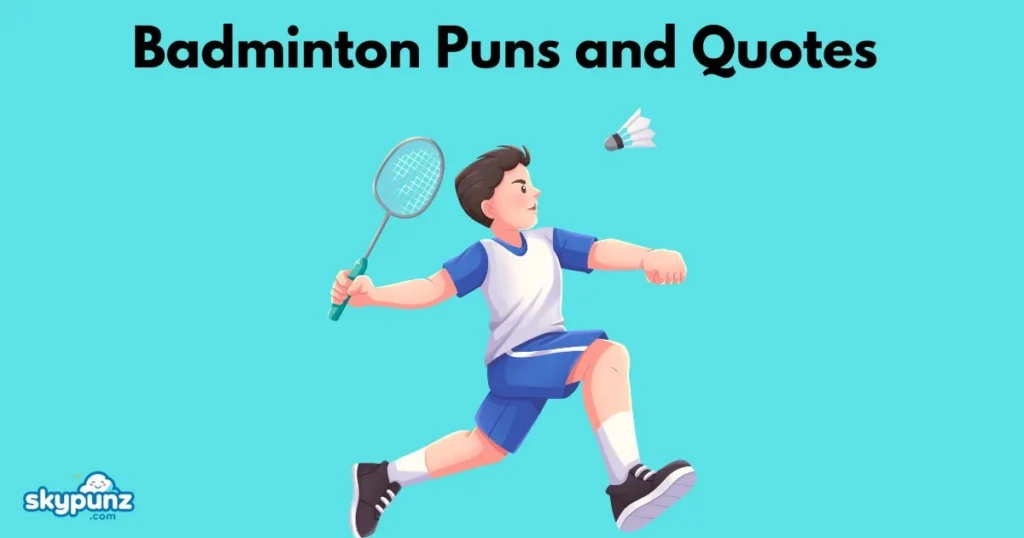 Badminton Puns And Quotes