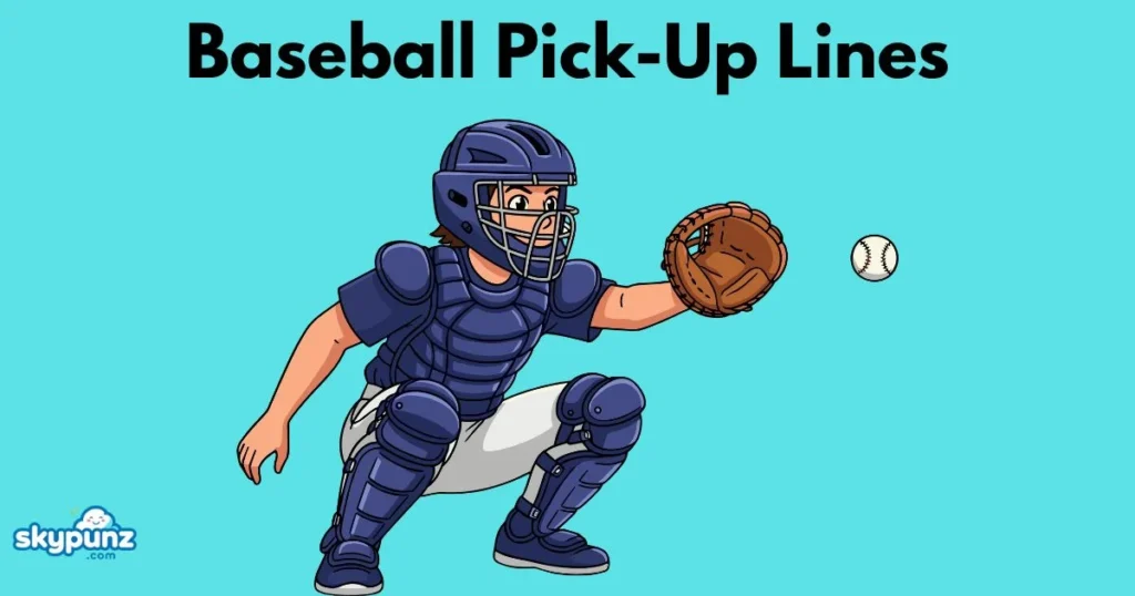 Baseball Pick Up Lines