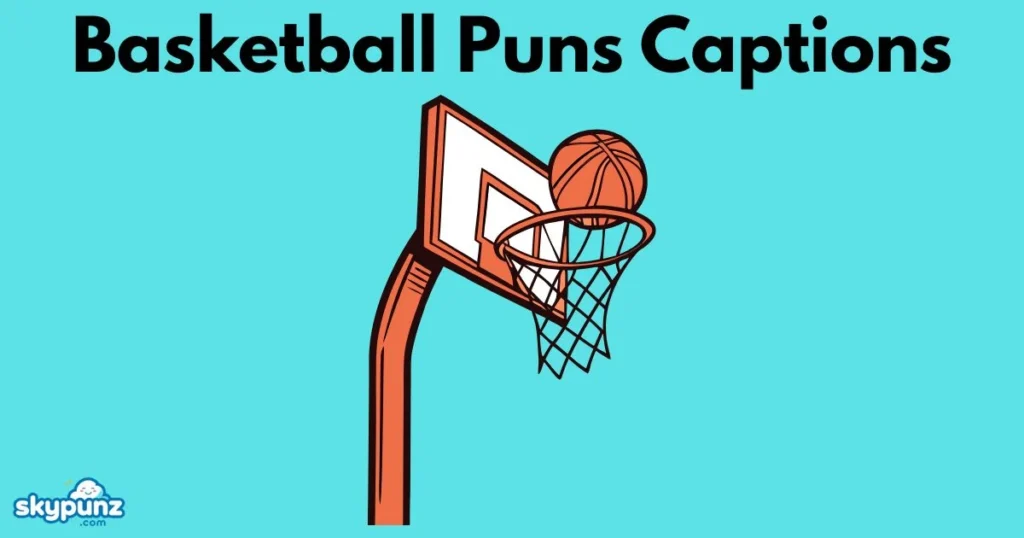 Basketball Puns Captions