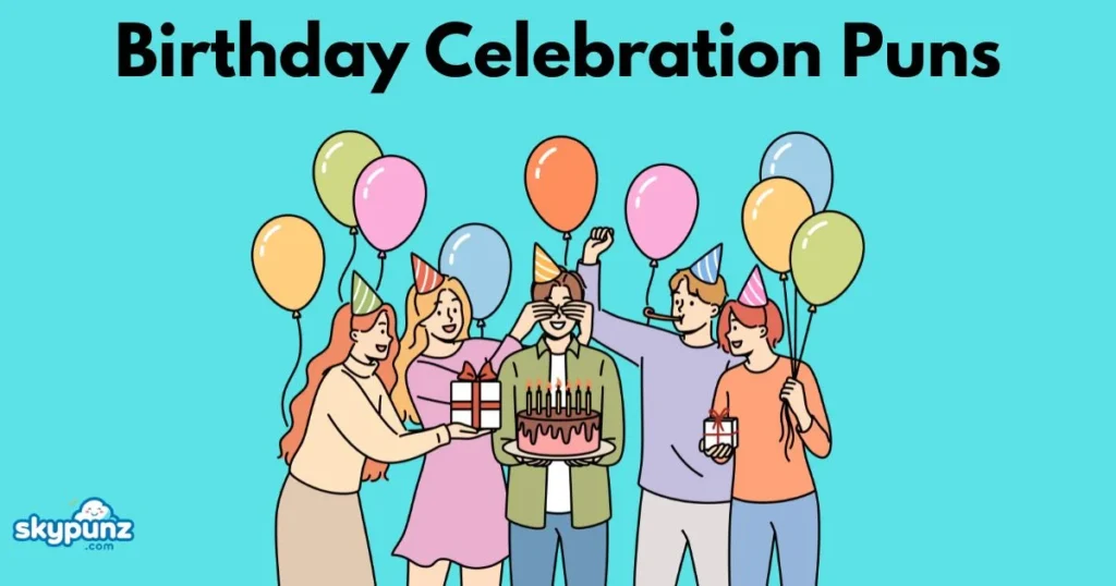 Birthday Celebration Puns
