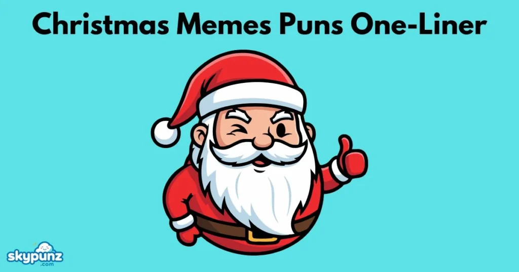 Christmas Memes Puns One Liner