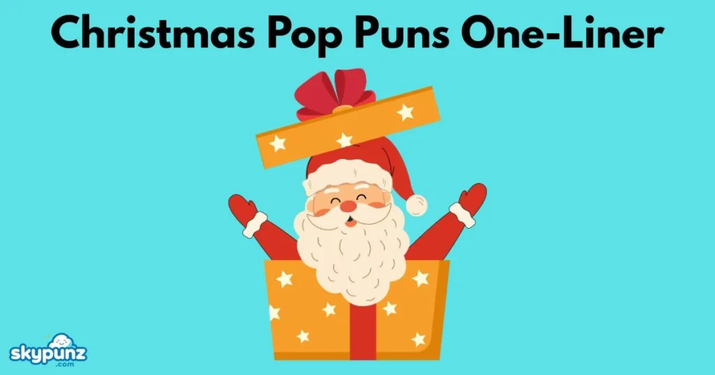Christmas Pop Puns One Liner