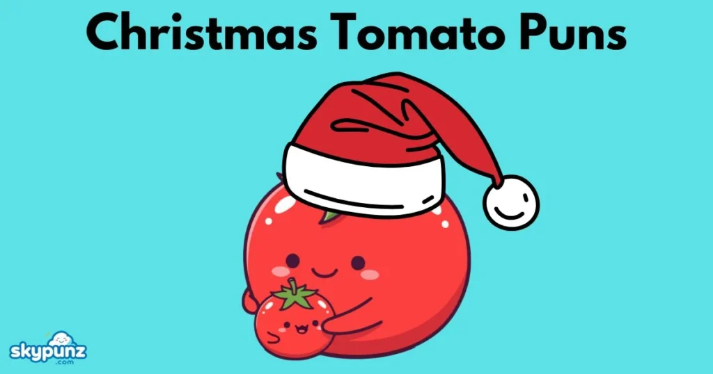 Christmas Tomato Puns