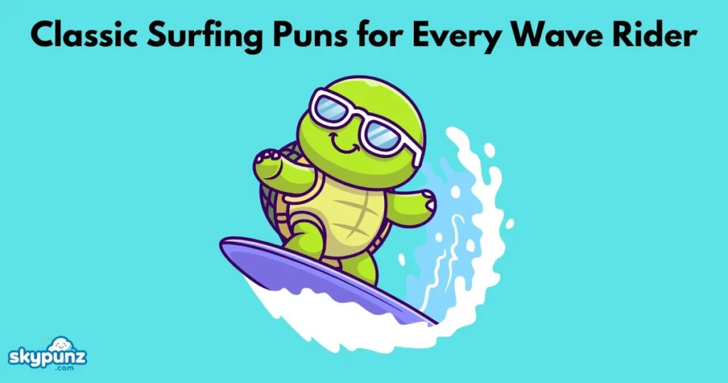 Classic Surfing Puns For Every Wave Rider