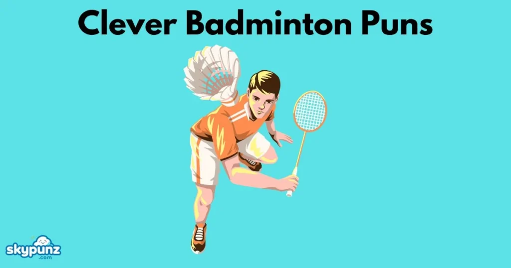 Clever Badminton Puns