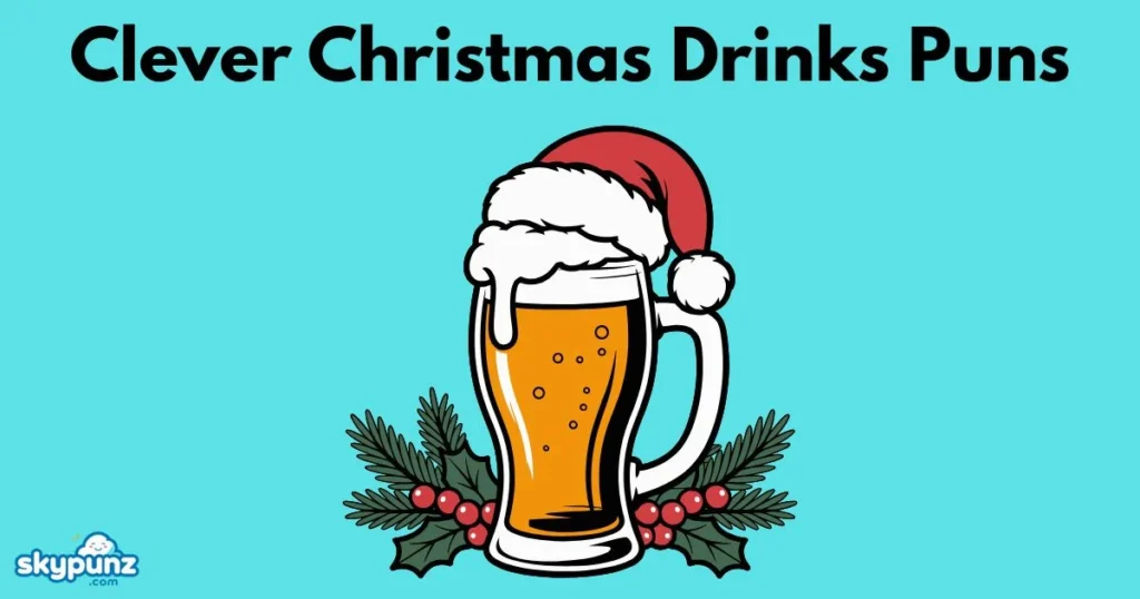 Clever Christmas Drinks Puns