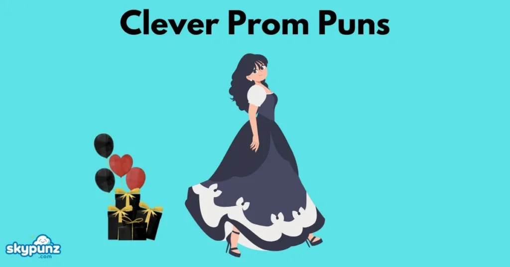 Clever Prom Puns