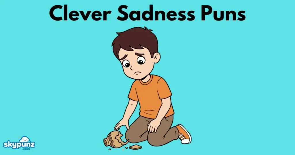 Clever Sadness Puns