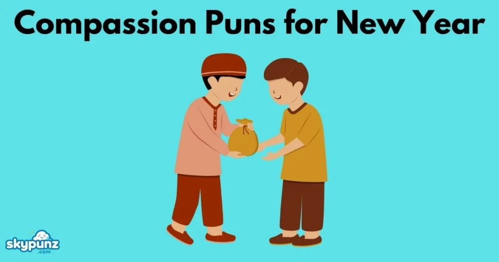 Compassion Puns For New Year