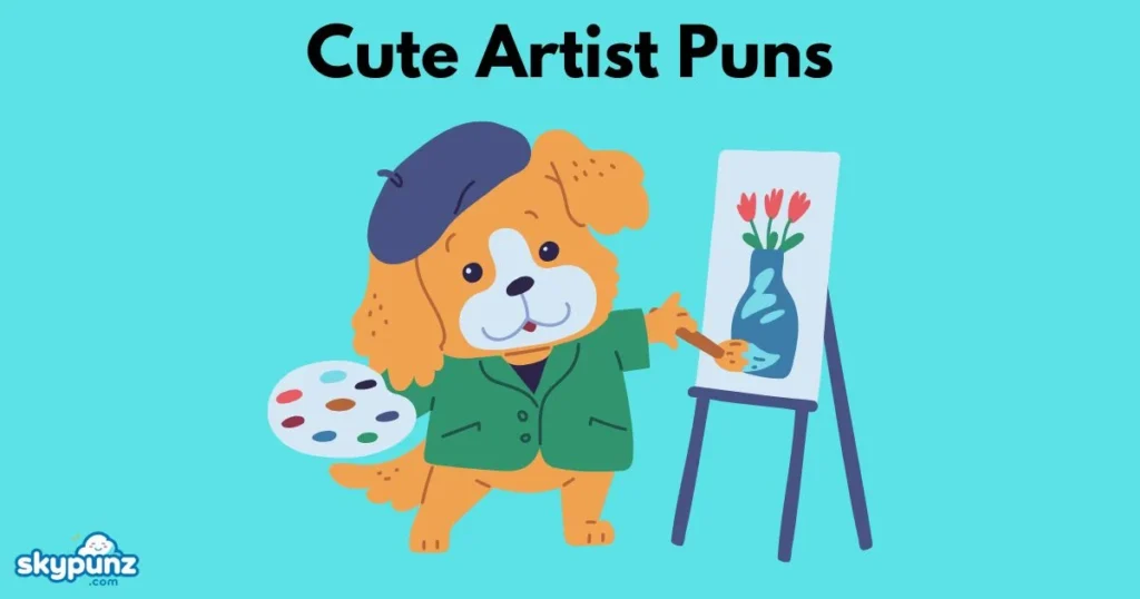 Cute Artist Puns