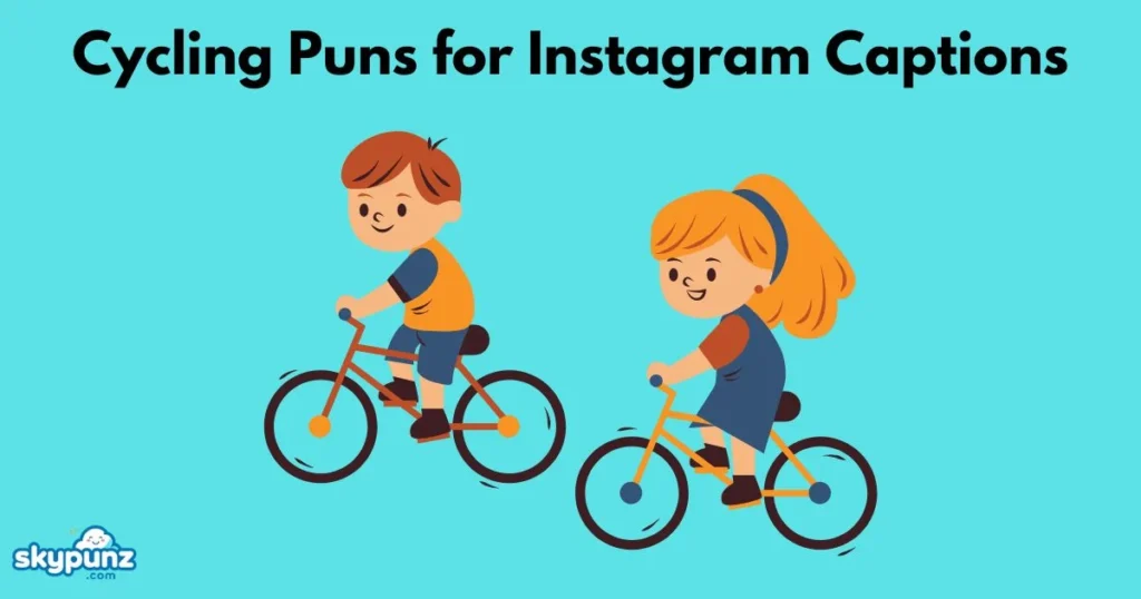 Cycling Puns For Instagram Captions
