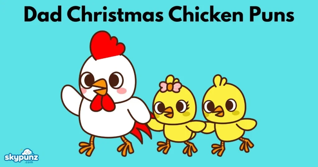 Dad Christmas Chicken Puns