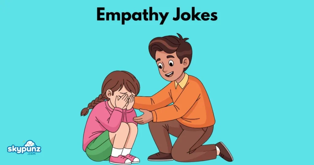 Empathy Jokes