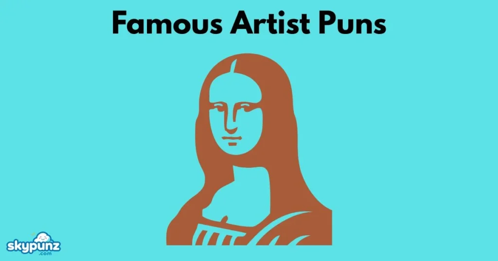 Famous Artist Puns