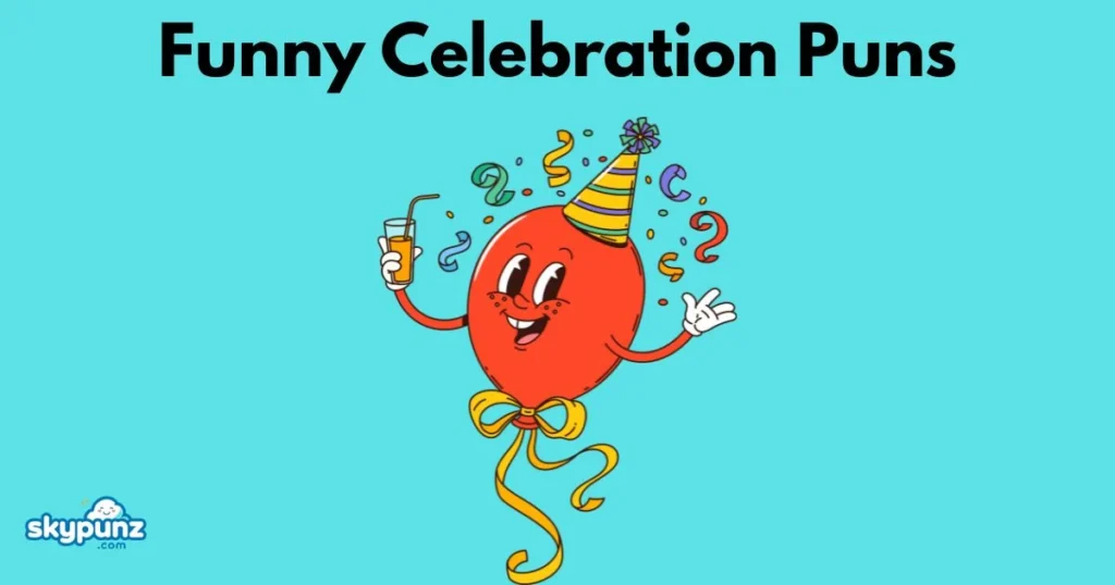 Funny Celebration Puns