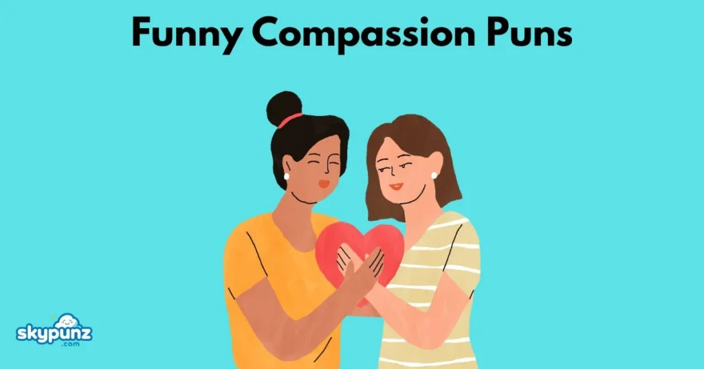 Funny Compassion Puns