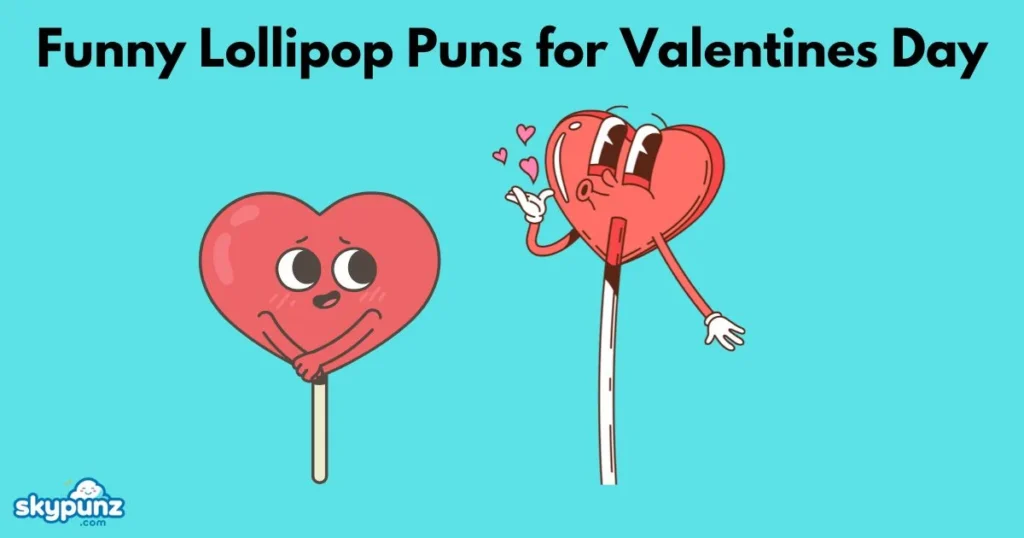 Funny Lollipop Puns For Valentines Day