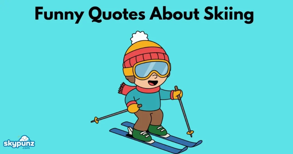 Funny Quotes About Skiing