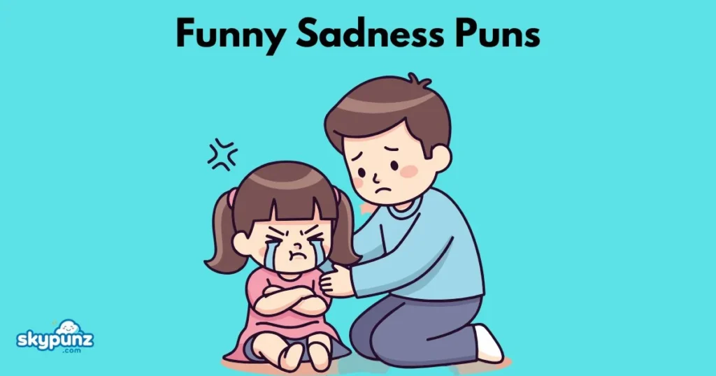 Funny Sadness Puns