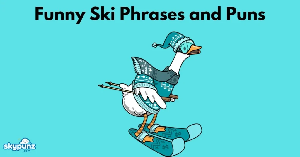 Funny Ski Phrases And Puns
