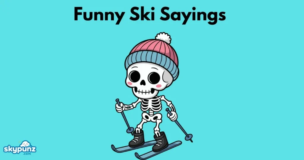 Funny Ski Sayings