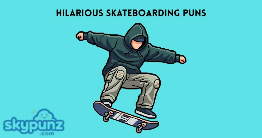 Hilarious Skateboarding Puns