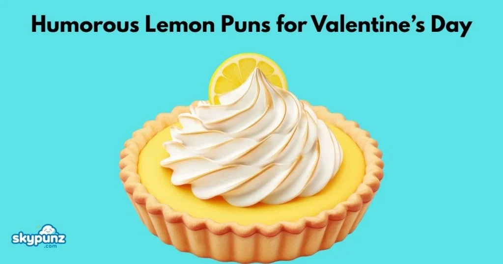 Humorous Lemon Puns For Valentines Day