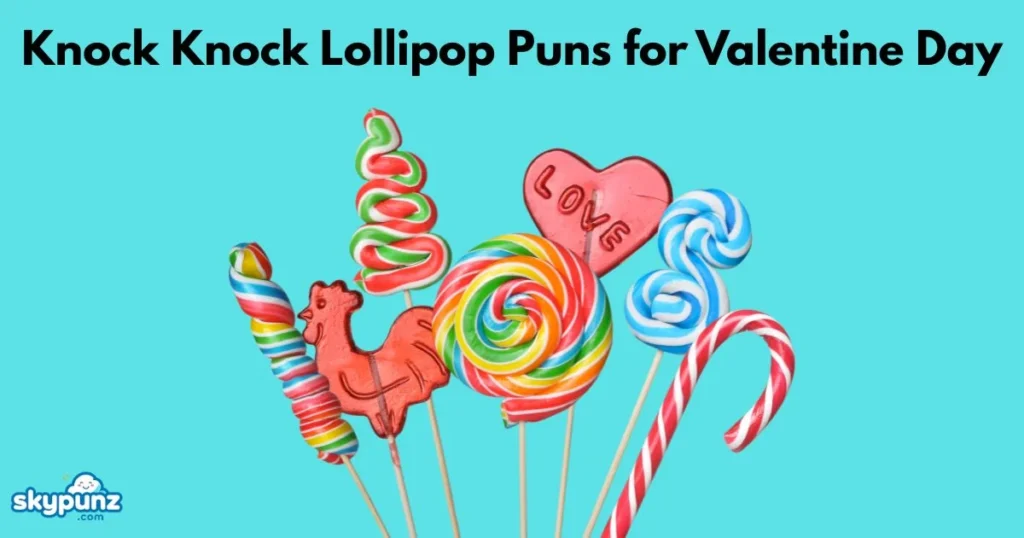 Knock Knock Lollipop Puns For Valentine Day