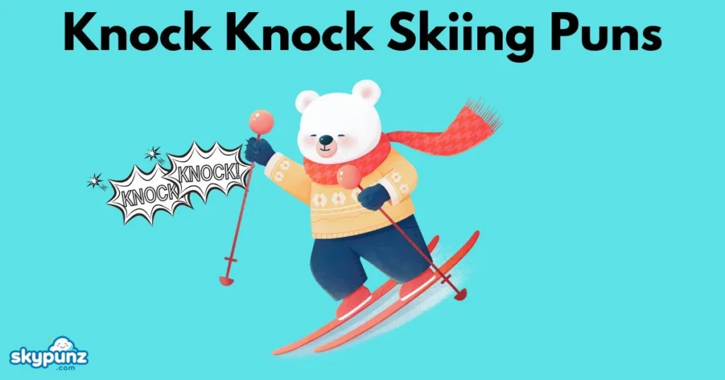 Knock Knock Skiing Puns