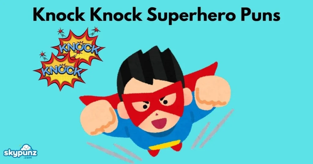 Knock Knock Superhero Puns