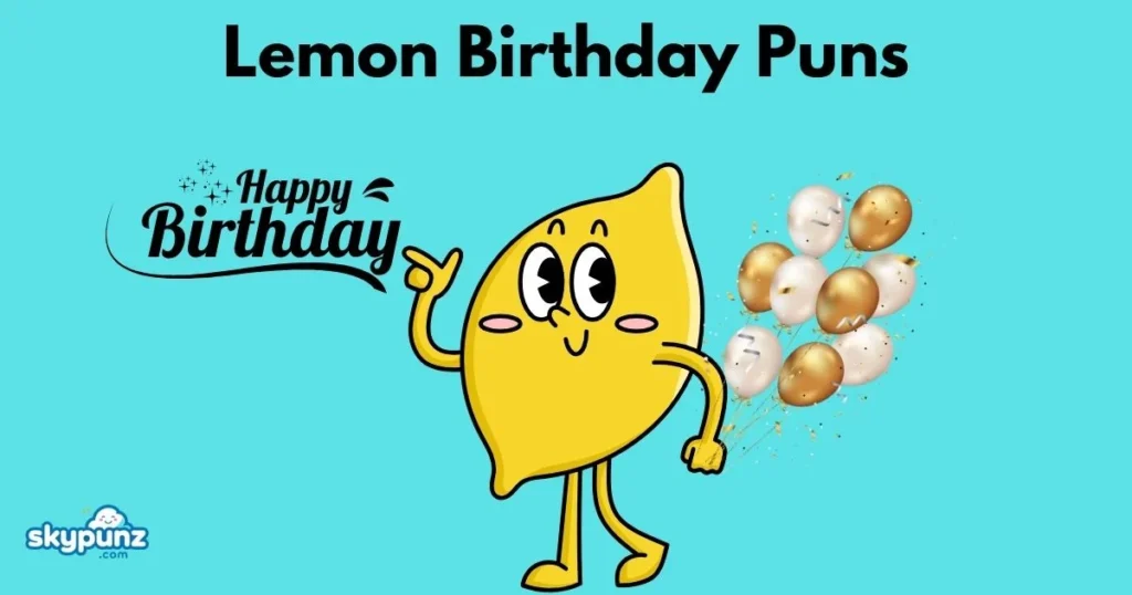 Lemon Birthday Puns