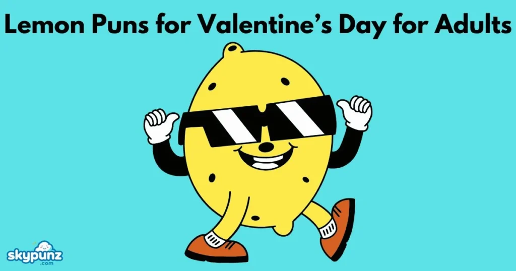 Lemon Puns For Valentines Day For Adults
