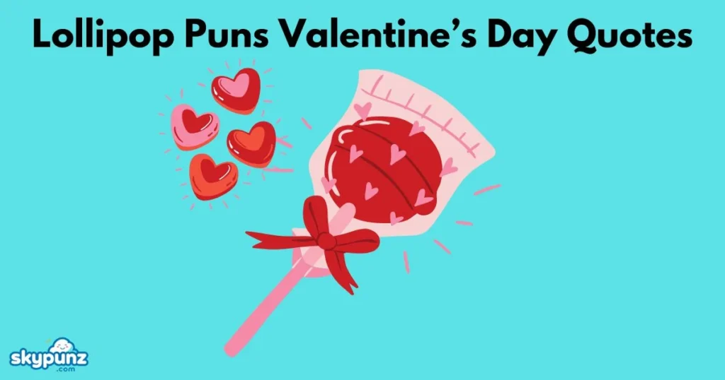 Lollipop Puns Valentines Day Quotes