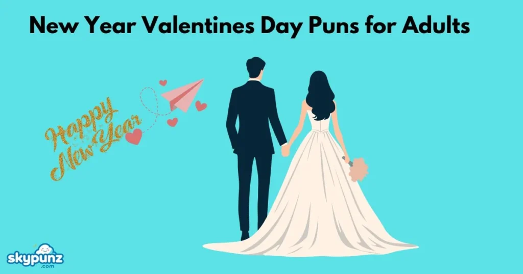 New Year Valentine Day Puns For Adults