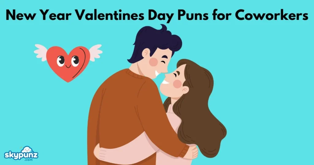 New Year Valentine Day Puns For Coworker