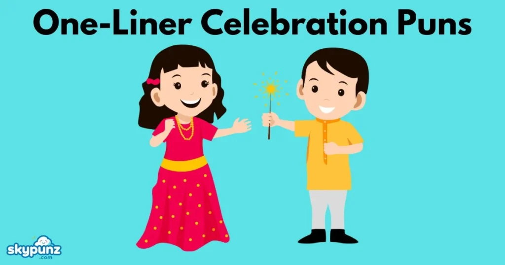 One Liner Celebration Puns