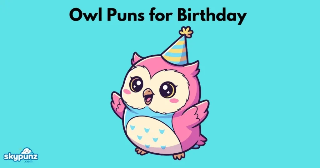 Owl Puns For Birthday