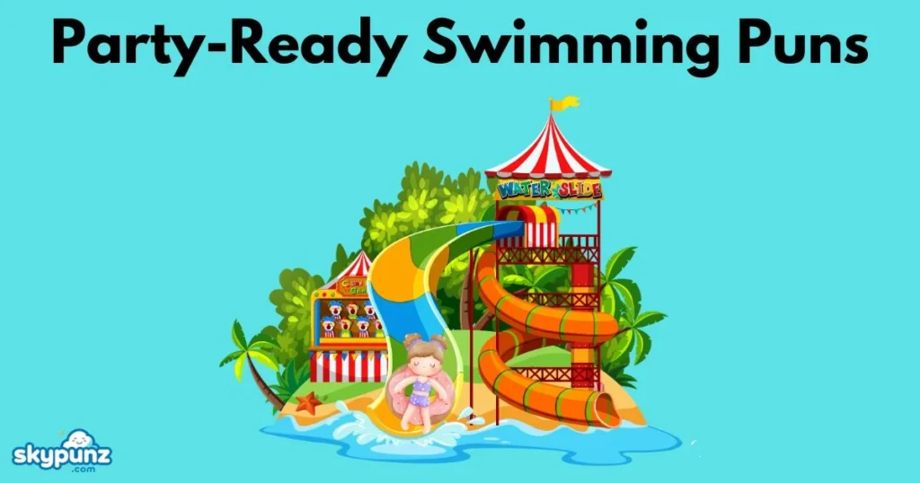 Party Ready Swimming Puns