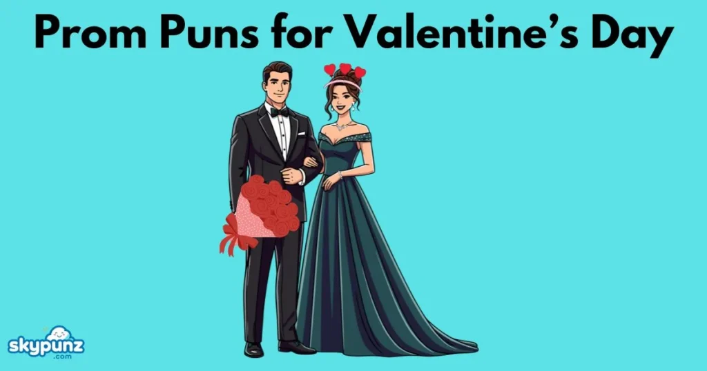 Prom Puns For Valentines Day