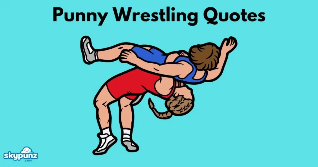 Punny Wrestling Quotes