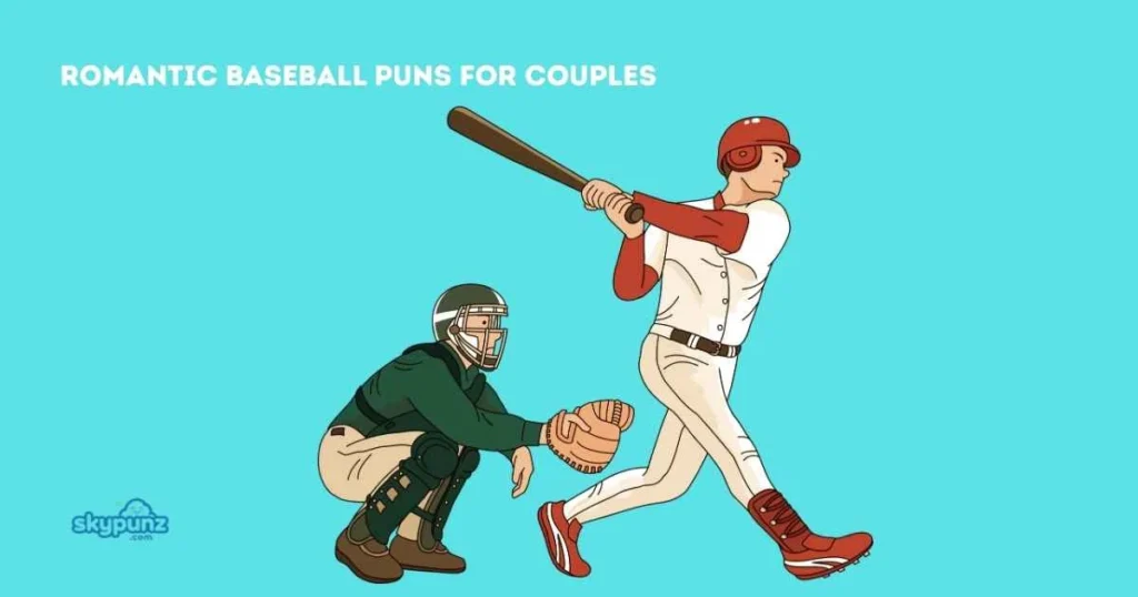 Romantic Baseball Puns For Couples