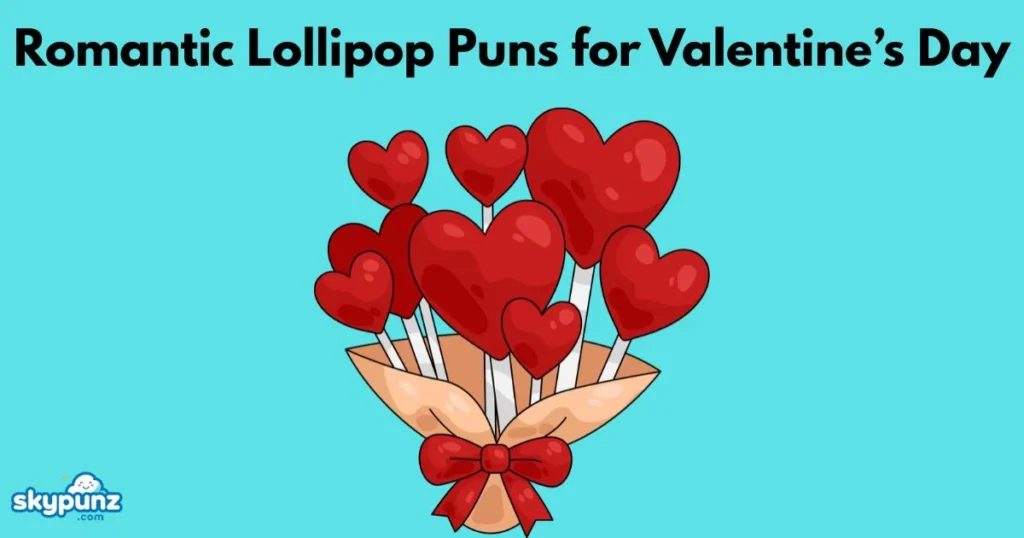 Romantic Lollipop Puns For Valentines Day