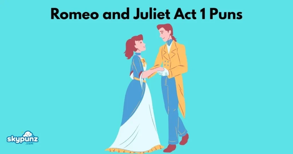 Romeo And Juliet Act 1 Puns