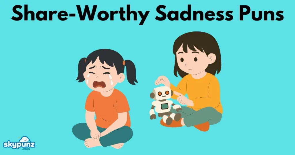 Share Worthy Sadness Puns