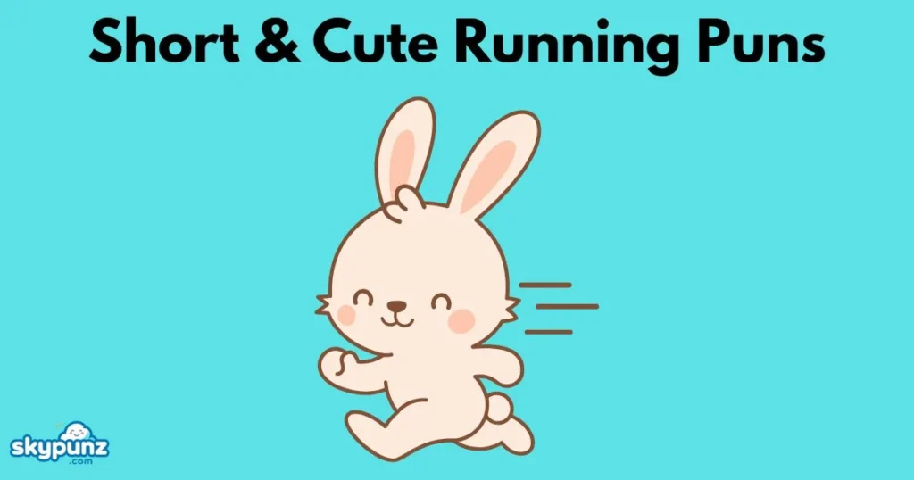 Short And Cute Running Puns