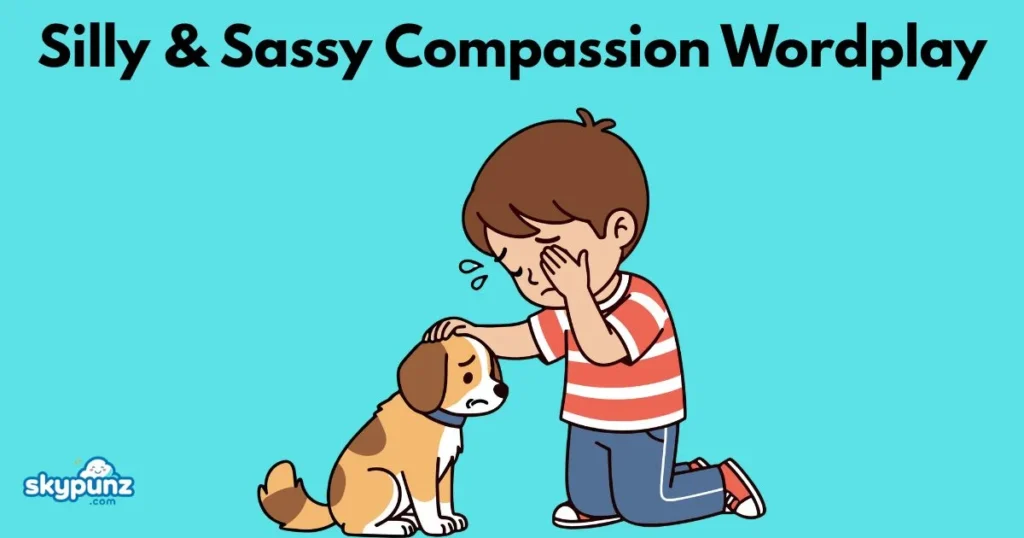 Silly And Sassy Compassion Wordplay