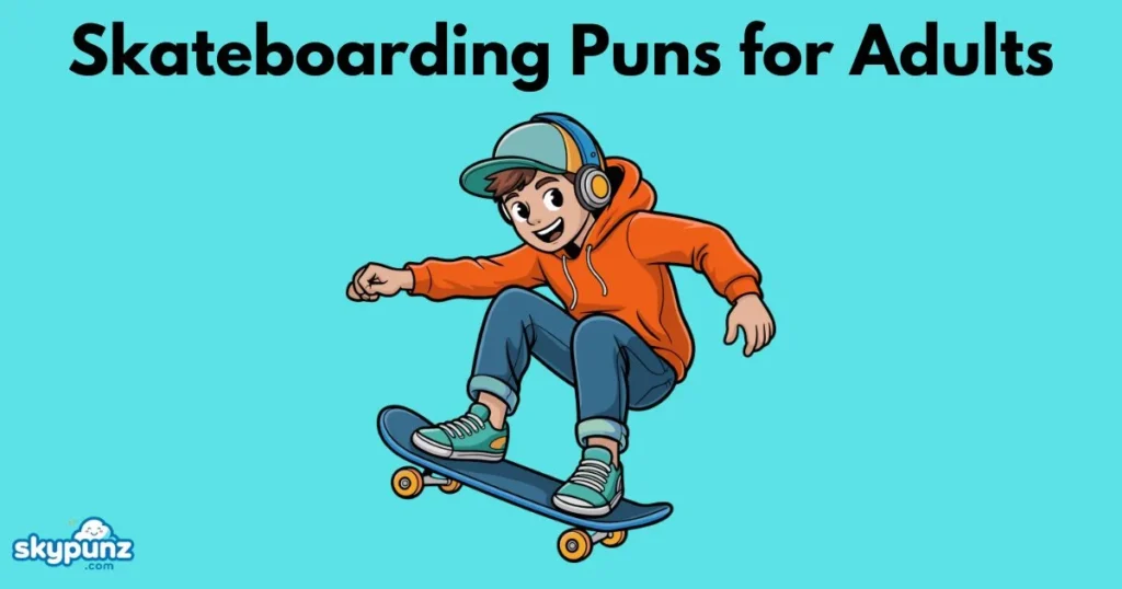 Skateboarding Puns For Adults