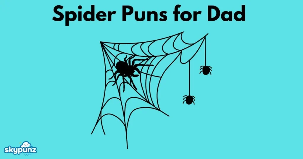 Spider Puns For Dad
