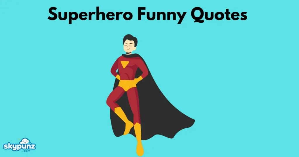 Superhero Funny Quotes